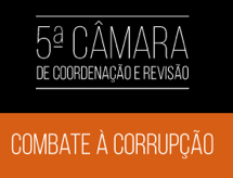 5ª Câmara de Coordenação e Revisão - Combate à Corrupção