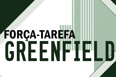 Arte traz o nome da Força-Tarefa Greenfield, em letras verdes e pretas aplicada sobre fundo branco com grafismos verdes