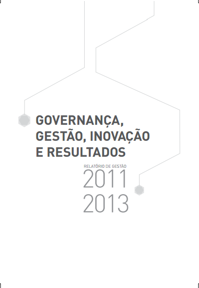 Relatório de Governança, Gestão, Inovação e Resultados 2011-2013