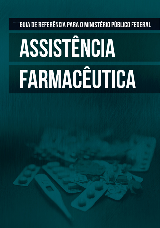 Guia de referência para o Ministério Público Federal, Assistência Farmacêutica, 2017