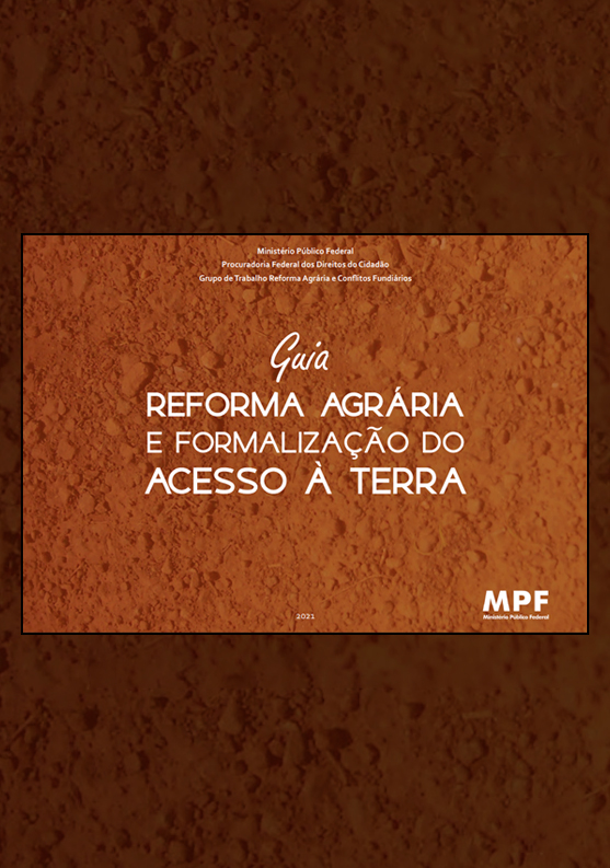 Guia Reforma Agrária e Formalização do Acesso à Terra, PFDC, 2021