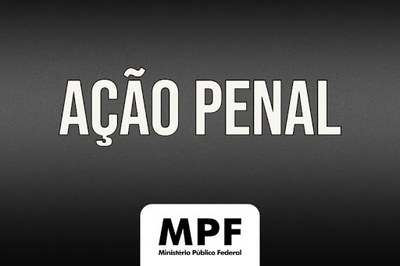#Pracegover Imagem com fundo preto e o texto "Ação Penal" em destaque na cor branca, com logomarca do MPF abaixo. 