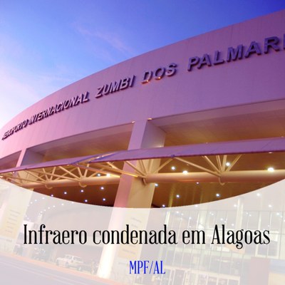 MPF/AL consegue manter condenação da Infraero por não observar normas de segurança