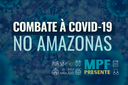 Conheça a atuação do MPF diante da pandemia de covid-19 no Amazonas