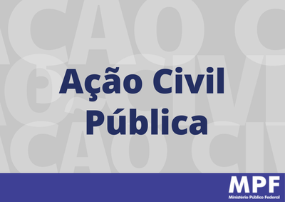 Letreiro Ação Civil Pública com fundo cinza e a logo do MPF abaixo