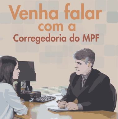 Corregedoria quer ouvir sociedade sobre o trabalho do MPF/AP