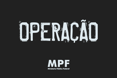 Arte retangular, com fundo preto, a palavra Operação em letras brancas e a logo do MPF.