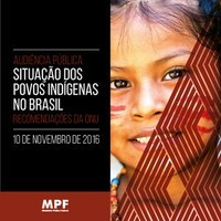 MPF promove audiência pública para debater recomendações da ONU sobre populações indígenas brasileiras 