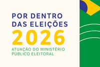 Cartilha Por dentro das eleições 2026: atuação do Ministério Público Eleitoral