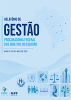 Fundo azul claro tendo à esquerda o texto Relatório de Gestão Procuradoria Federal dos Direitos do Cidadão - Maio de 2024 a maio de 2026. 
No canto superior direito um mapa pontilhado do Brasil, abaixo símbolos que remetem aos direitos humanos (justiça, meio ambiente, pessoas com deficiência, criança e 
adolescente, educação e diversidade). No canto inferior direito, o logo da PFDC/MPF. Todos os elementos em tons de azul mais escuro que a capa.