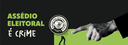 banner-assedio-eleitoral-e-crime.png
