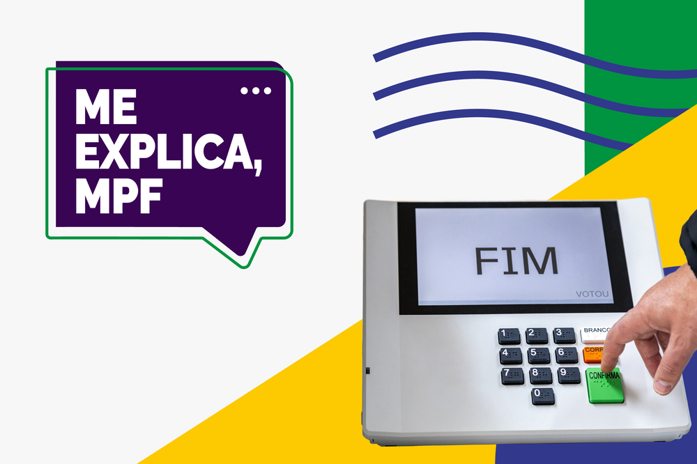 Imagem com o selo "Me explica, MPF" à esquerda e uma urna eletrónica à direita com a palavra "FIM" no ecrã, onde uma mão pressiona o botão verde "Confirma".