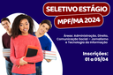 MPF/MA abre inscrições para o 1° Processo Seletivo de Estágio 2024