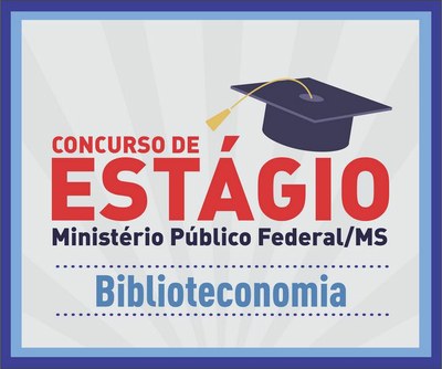 MPF/MS abre vaga de estágio para Biblioteconomia em Campo Grande
