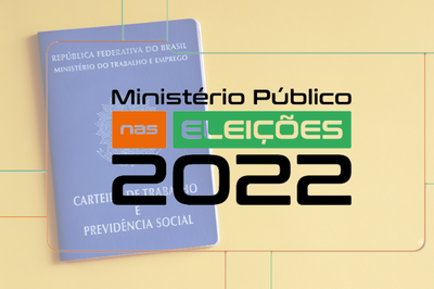 Imagem mostra ao fundo a carteira de Trabalho sobreposto com a imagem escrito Ministério Público nas Eleições 2022