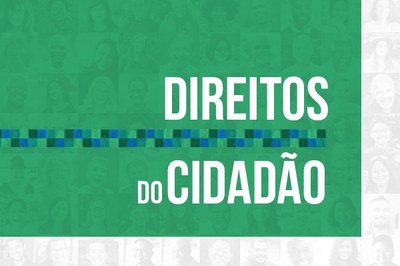 Arte retangular, com fundo verde claro, a expressão "Direitos do Cidadão" escrita em letras brancas e a representação, em forma de bonecos, de 22 pessoas, de diversas idades e raças, mostrando a diversidade da sociedade brasileira.
