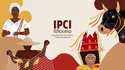 Ilustração com o texto central "IPCI Maceió - Inventário do Patrimônio Cultural Imaterial", cercado por representações da cultura popular: uma mulher negra com trajes tradicionais e turbante, um pescador segurando uma rede com peixes, uma figura usando chapéu folclórico decorado e a cabeça estilizada de um boi de Bumba Meu Boi. 