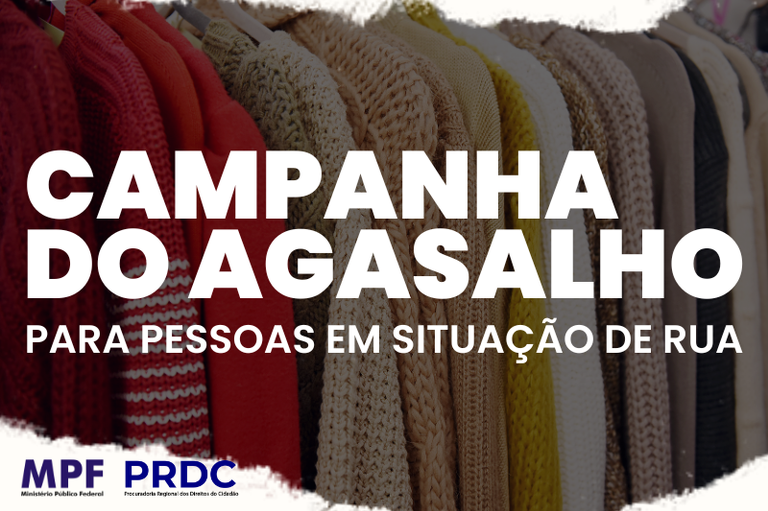 Arte gráfica contendo um fundo com fotos de agasalhos, com detalhes nas bordas na cor branca e uma frase central também de cor branca escrito "campanha do agasalho para pessoas em situação de rua".
