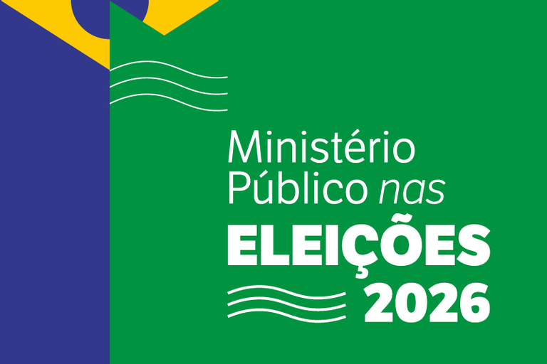 imagem em com fundo nas cores da bandeira brasileira escrito Ministério Público nas Eleições 2026