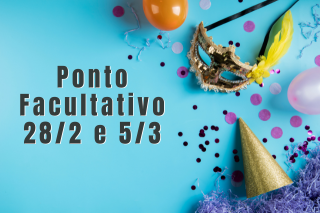 Imagem com fundo azul e elementos de Carnaval, como máscara dourada, confetes, balões e chapéu de festa. No centro, o texto Ponto Facultativo 28/2 e 5/3 em fonte escura
