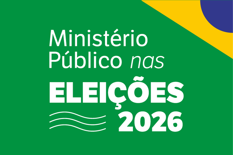 Do lado esquerdo, uma faixa branca sobe até triângulo amarelo com um círculo azul em referência à bandeira brasileira. O texto está em letras brancas, do lado direito, sobre um fundo verde-bandeira e diz: Ministério Público nas Eleições 2026.