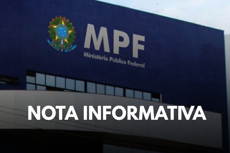 A imagem mostra a fachada azul de um prédio do Ministério Público Federal (MPF), onde se destacam o Brasão da República do Brasil à esquerda e a sigla "MPF" em grandes letras brancas ao centro, acompanhada da inscrição "Ministério Público Federal" logo abaixo. Sobreposta à parte inferior da fotografia, há uma faixa escura com o texto "NOTA INFORMATIVA" escrito em letras maiúsculas e na cor branca.