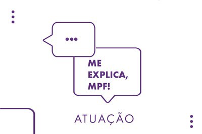 Na imagem escrito Me explica, MPF.