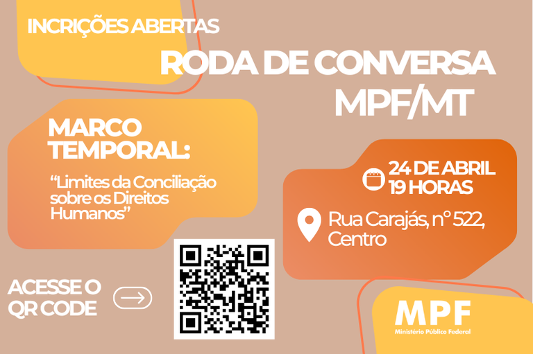 Banner com fundo marrom alimentado com informações sobre roda de conversa do MPF no município de Barra de Garças, em Mato Grosso. Um qr code está no centro, e quatro formas geométricas se sobrepõe ao fundo, onde as informações estão localizadas.