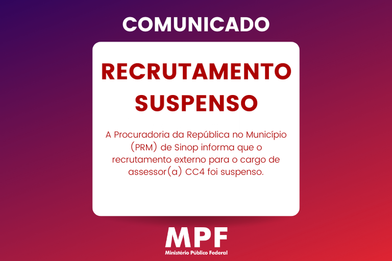 banner com fundo azul e vermelho, com banner menor dentro da principal, este com fundo branco onde se lê "comunicado: recrutamento externo suspenso". abaixo, a marca do mpf.