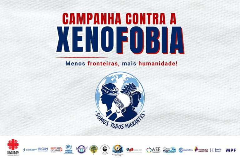 Imagem com destaque, na área superior, para os textos "Campanha contra a xenofobia"; "Menos fronteiras, mais humanidade!". Ao centro, globo com três silhuetas de pessoas e, logo abaixo, o texto "Somos todos migrantes". Logos na base.
