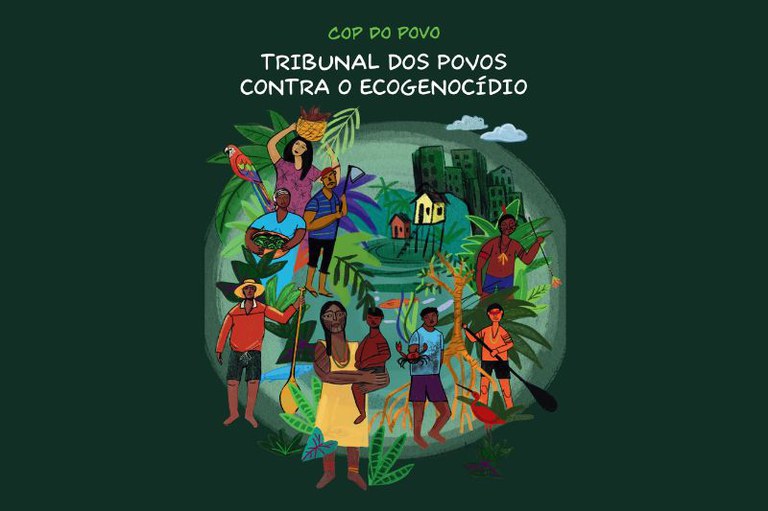Ilustração verde escura com um círculo central mostrando pessoas diversas, flora, fauna e construções. Textos: "COP do Povo" e "Tribunal dos Povos Contra o Ecogenocídio".