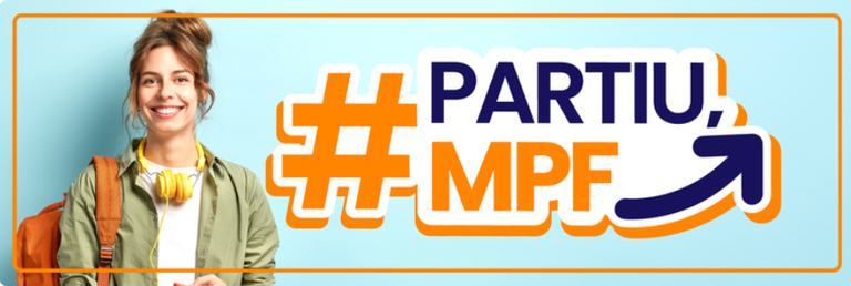 Banner promocional para o 1º Processo Seletivo de Estágio MPF 2026. No lado esquerdo, o texto gráfico "#PARTIU, MPF" com uma seta curva azul apontando para cima. No centro, o texto "1º PROCESSO SELETIVO DE ESTÁGIO 2026". No lado direito, uma jovem sorridente com fones de ouvido amarelos no pescoço e uma mochila laranja, segurando um smartphone, contra um fundo azul-ciano. Banner promocional para o 1º Processo Seletivo de Estágio MPF 2026. No lado esquerdo, o texto gráfico "#PARTIU, MPF" com uma seta curva azul apontando para cima. No centro, o texto "1º PROCESSO SELETIVO DE ESTÁGIO 2026". No lado direito, uma jovem sorridente com fones de ouvido amarelos no pescoço e uma mochila laranja, segurando um smartphone, contra um fundo azul-ciano.