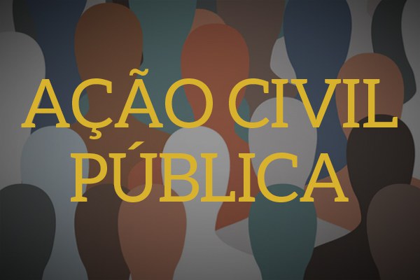 Arte mostra representação em desenho de diversas pessoas em várias cores e a expressão ação civil pública escrita com letras amarelas no centro
