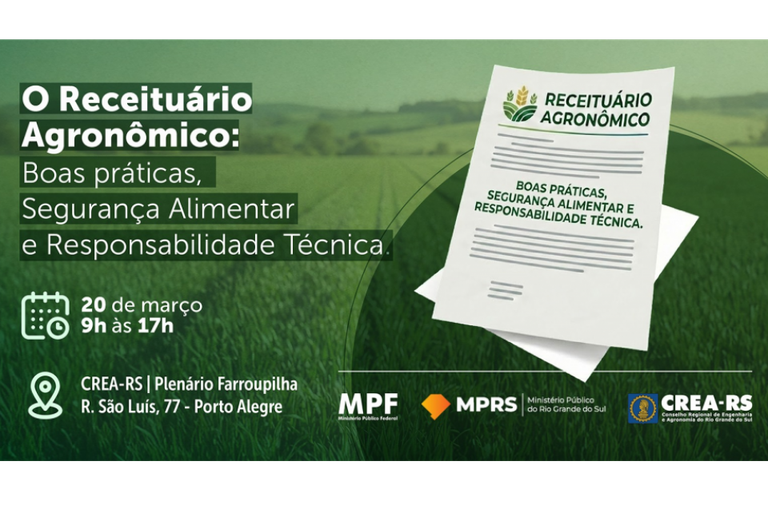 Arte tendo lavoura verde ao fundo desfocada e em primeiro plano as informações do evento Receituário Agronômico: boas práticas, segurança alimentar e responsabilidade técnica. Na lateral esquerdas dados da data, horário e local. Na lateral direita uma folha de receituário agronômico e embaixo os logotipos dos organizadores Ministério Público Federal (MPF), o Ministério Público do Estado do Rio Grande do Sul (MPRS) e o Conselho Regional de Engenharia e Agronomia do RS (CREA-RS) .