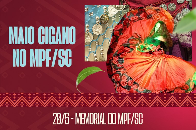 Um cartaz digital comemorativo e informativo com fundo em tons de vermelho escuro e vinho. O texto principal anuncia o evento "MAIO CIGANO NO MPF/SC". A arte combina elementos culturais tradicionais, como dança e vestimentas típicas, com grafismos geométricos.