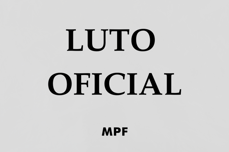 Quadro cinza com o texto Luto Oficial em preto e a marca do MPF em preto.