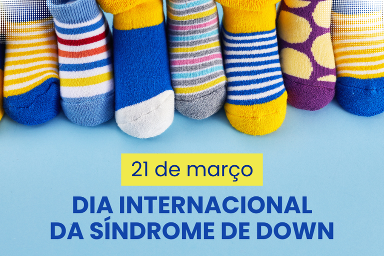 Arte mostra pés vestidos com meias coloridas e o texto "21 de março - Dia internacional da Pessoa com Síndrome de Down"