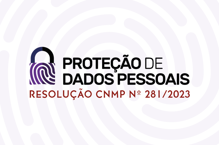 Imagem em transparência com linhas circulares representando a linhas das digitais humanas; ao centro, um cadeado também com imagem representando a digital e a expressão proteção de dados pessoais resolução CNMP 281/2023