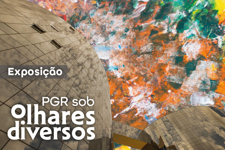Arte com uma composição visual destacando o edifício da Procuradoria-Geral da República (PGR), com superfícies curvas de vidraças reflexivas em tons de cinza. Ao fundo, há uma arte abstrata vibrante com manchas de cores laranja, verde, azul e branco. À esquerda, está escrito "Exposição" em letras brancas. Abaixo, em destaque, lê-se "PGR sob Olhares diversos" em letras grandes e brancas.