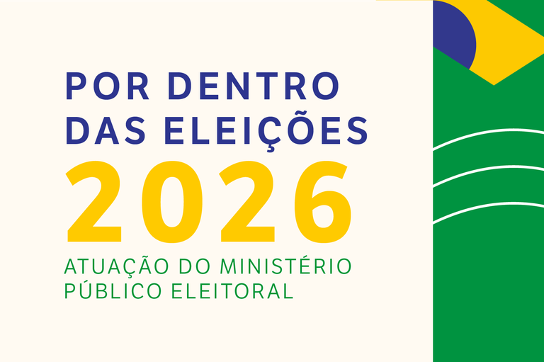 Imagem da capa da publicação Por Dentro das Eleições 2026: atuação do Ministério Público Eleitoral