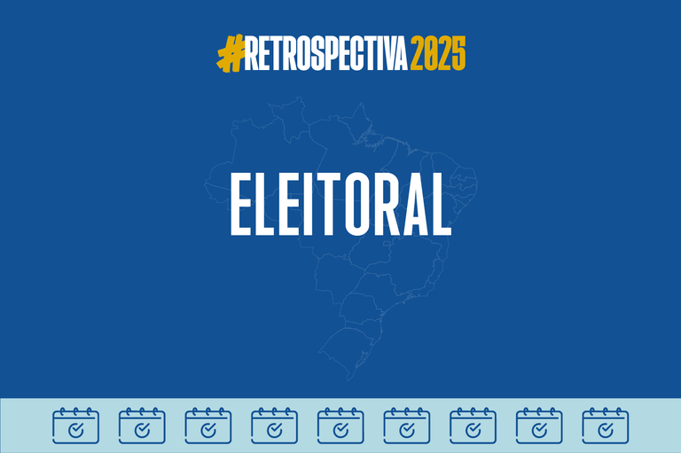 Imagem de fundo azul e um mapa do Brasil ao fundo, com o texto #Retrospectiva2025 Eleitoral. Na parte de baixo tem uma listra em azul claro com a figura de vários calendários.