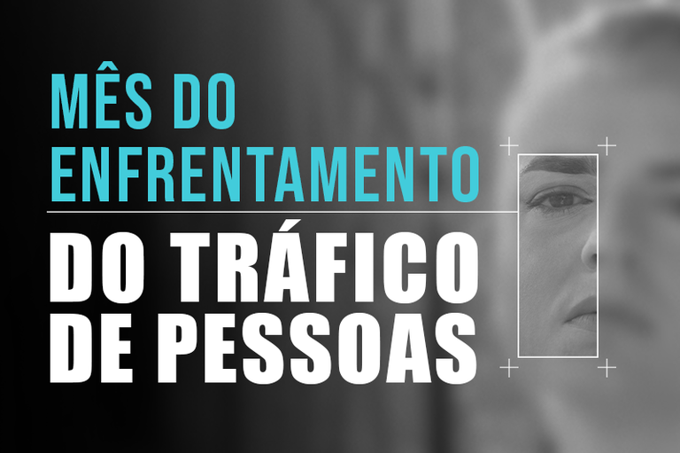 Pessoa com o rosto embaçado e um foco ao redor do olho e o texto: Mês do Enfrentamento do Tráfico de Pessoas