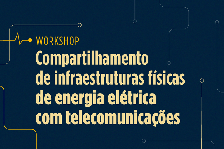 Banner azul escuro com o texto Compartilhamento de infraestruturas físicas de energia elétrica com telecomunicações escrito em amarelo
