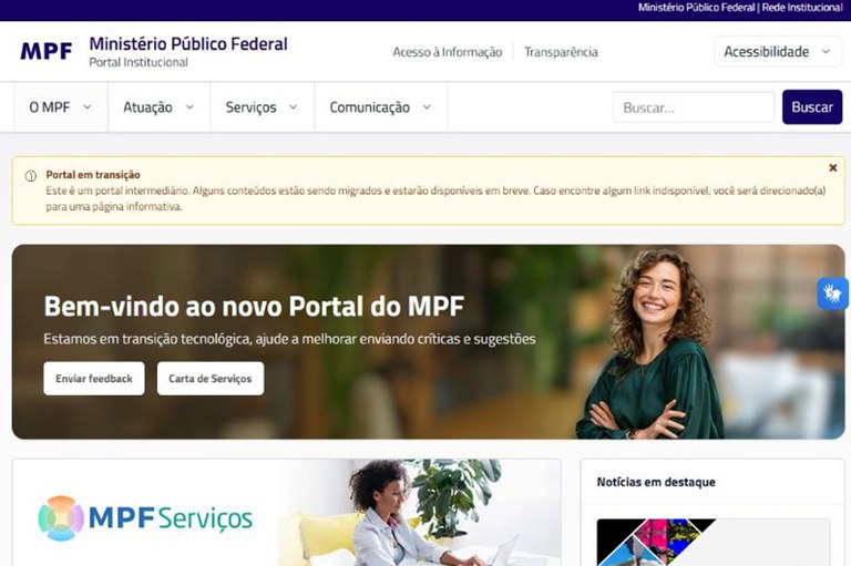 Print de tela do novo site do MPF. É possível ler MPF - Ministério Público Federal - no top. Tám é possível ler - Bem-vindo ao novo Portal do MPF. Abaixo, há os dizeres MPF (em azul) Serviço (em verde).