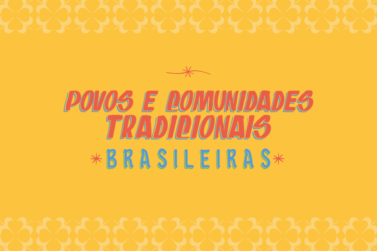 Arte retangular com fundo laranja e o texto Povos e Comunidades Tradicionais Brasileiras nas cores vermelho e azul