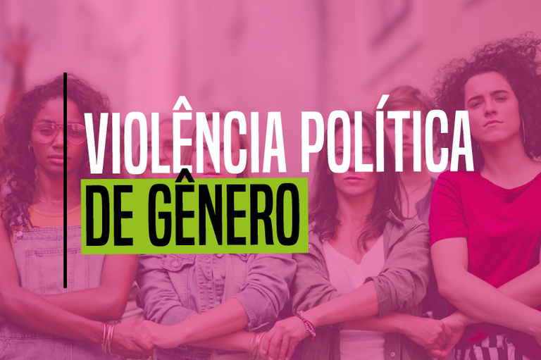 Imagem de várias mulheres de mãos dadas em fundo rosa e o texto violência política de gênero
