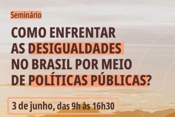 Banner de seminário "Como enfrentar as desigualdades no Brasil por meio de políticas públicas?". Abaixo do título, há uma caixa com a data: "3 de junho, das 9h às 16h30". O fundo é um pôr do sol alaranjado.