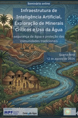 Cartaz do evento mostra o nome do seminário online Infraestrutura de Inteligência Artificial, Exploração de Minerais Crítiticos e Uso da Água por cima de uma ilustração que mostra rios, prédios, aldeias indígenas. máquinas de mineração e pontos ligados por linhas representando a tecnologia