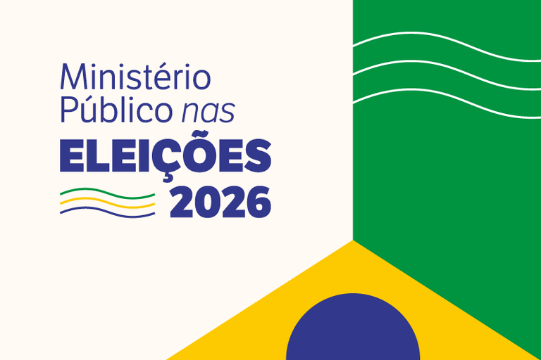 À direita está uma faixa verde em cima de um triângulo amarelo com um círculo azul em referência à bandeira brasileira. O texto está do lado esquerdo, sobre um fundo creme e diz: Ministério Público nas Eleições 2026