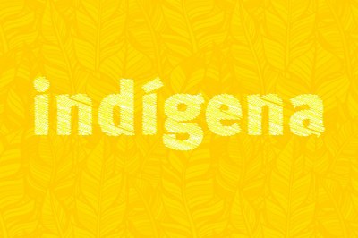 Ilustração da palavra "indígena" escrita em fundo amarelo com textura de folhas de árvores.